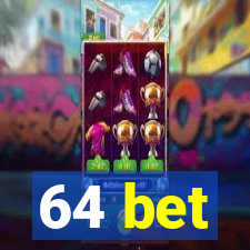 64 bet